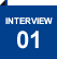 INTERVIEW 01